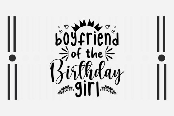 Boyfriend of the Birthday Girl Svg Review