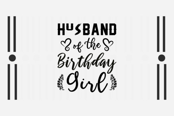 Husband of the Birthday Girl Svg Review