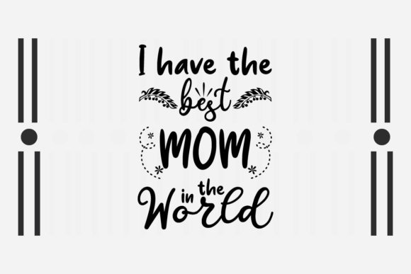 I Have the Best Mom in the World Svg Embroidery Review