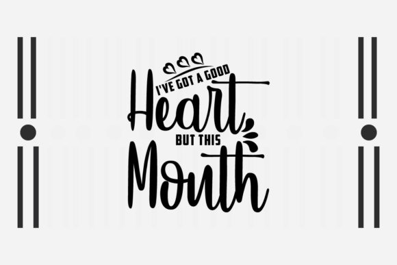 Sarcastic SVG I ve Got a Good Heart