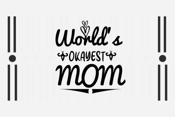 World’s Okayest Mom Svg Review